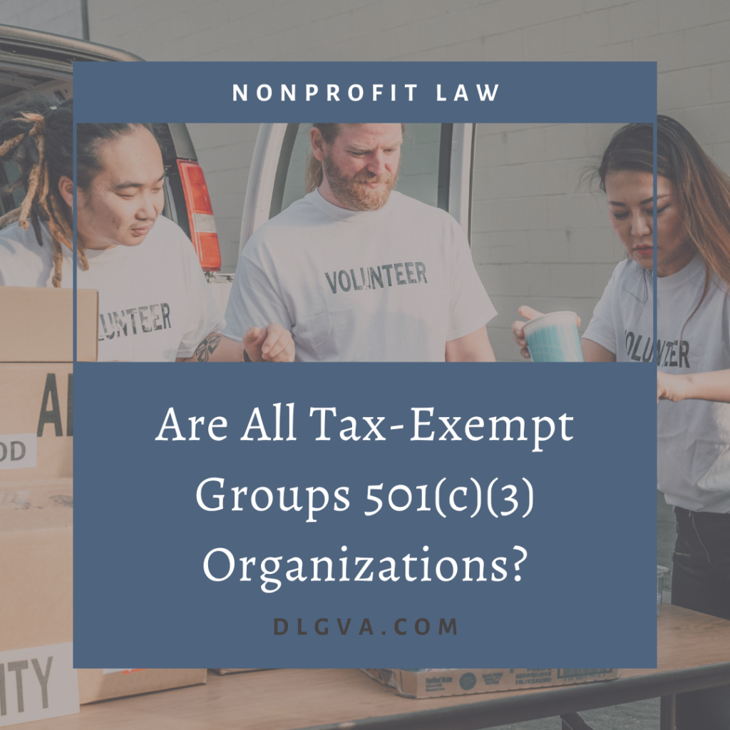 Are All Tax-Exempt Groups 501(c)(3) Organizations? – Davis Law Group