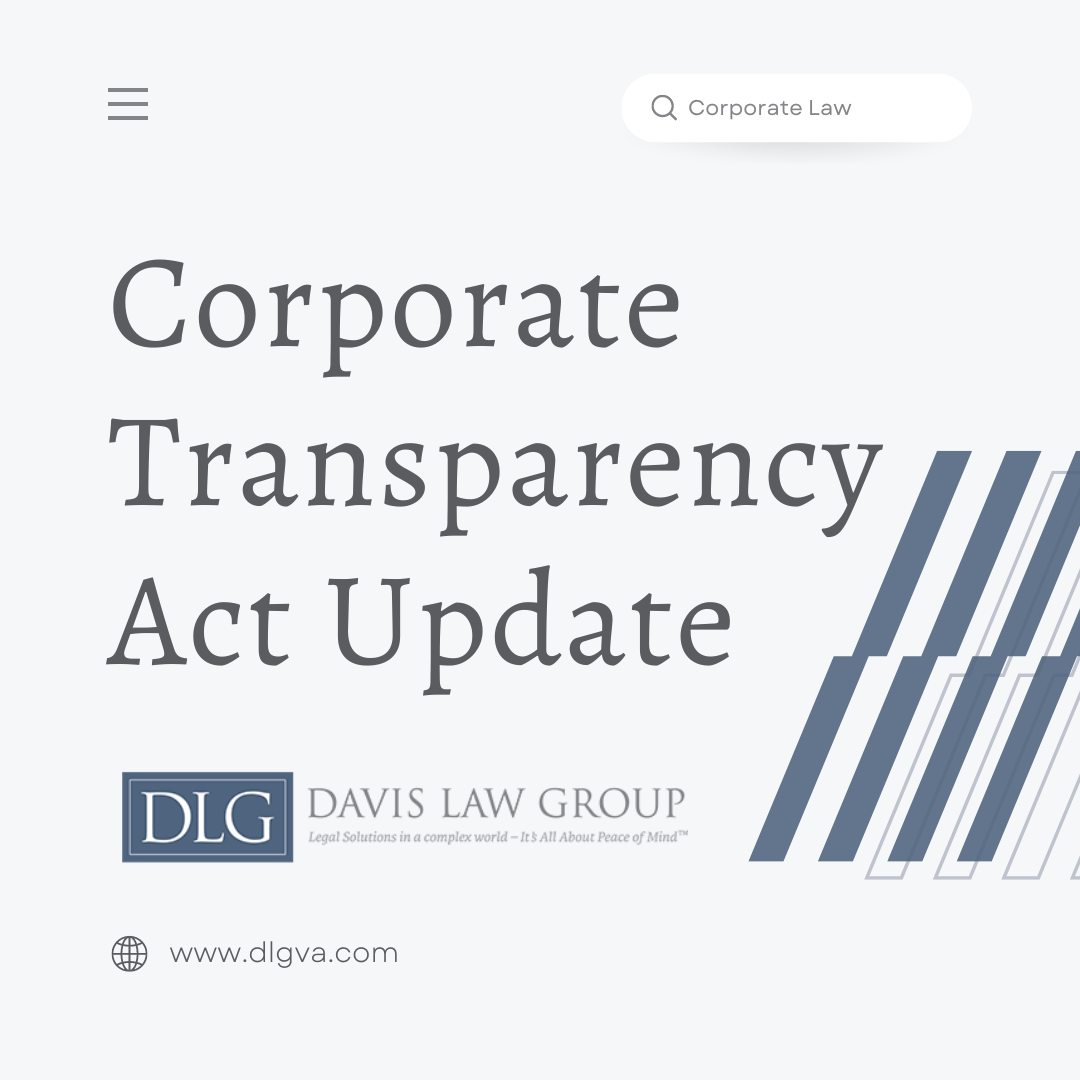 Corporate Transparency Act Update by Davis Law Group PC in Chesapeake Virginia