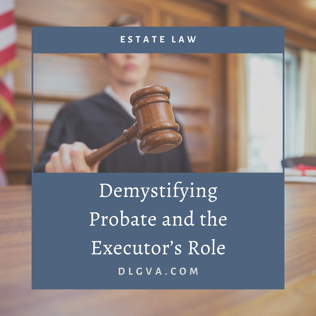 demystifying probate and the executor's role by davis law group in hampton roads virginia