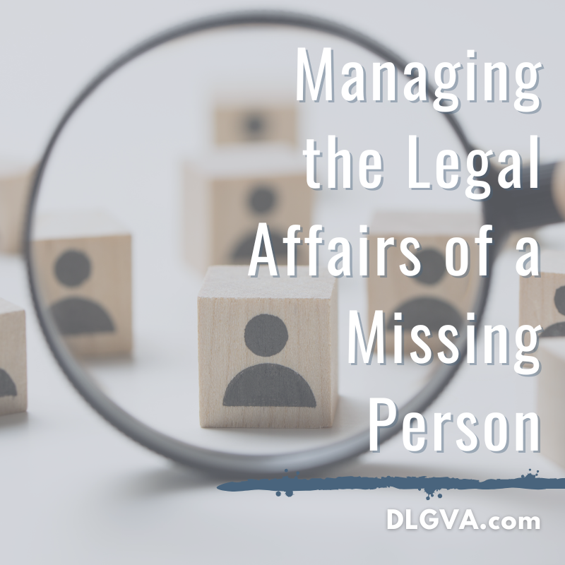 Managing the legal affairs of a missing person by davis law group in tidewater virginia